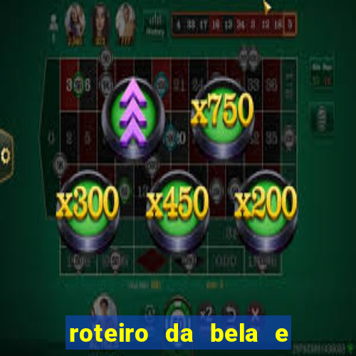 roteiro da bela e a fera